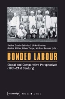 Paperback Bonded Labour: Global and Comparative Perspectives (18th-21st Century) Book