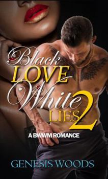 Mass Market Paperback Black Love, White Lies 2: A Bwwm Romance Book