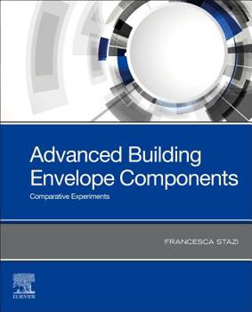 Paperback Advanced Building Envelope Components: Comparative Experiments Book