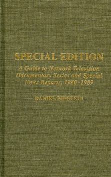 Hardcover Special Edition: A Guide to Network Television Documentary Series and Special News Reports, 1980-1989 Book