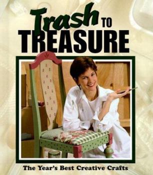 Hardcover Trash to Treasure: The Year's Best Creative Crafts (Volume 4) Book