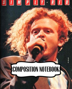 Paperback Composition Notebook: Simply Red British Soul And Pop Band Mick Hucknall Singer Songwriter Best New Artist in 1987, A Large Notebooks For Dr Book