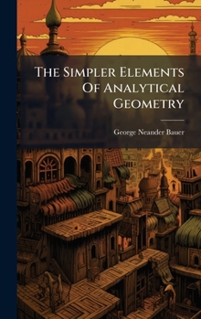 Hardcover The Simpler Elements Of Analytical Geometry Book