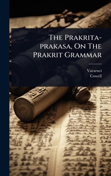Hardcover The Prakrita-prakasa, On The Prakrit Grammar Book