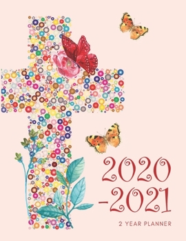 2020-2021 2 Year Planner Christian Church Monthly Calendar Goals Agenda Schedule Organizer: 24 Months Calendar; Appointment Diary Journal With Address ... Notes, Julian Dates & Inspirational Quotes