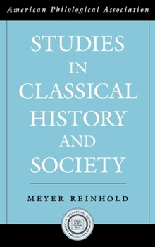 Studies in Classical History and Society (American Philological Association American Classical Studies)