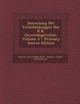 Paperback Sammlung Der Entscheidungen Der K.K. Gewerbegerichte, Volume 4 [German] Book