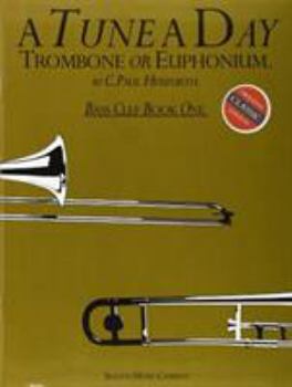 A Tune a Day Trombone, Euphonium, Treble Clef: Book 1: Bk. 1