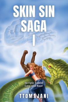 Paperback Skin Sin Saga I: An Epic Tale of Love and Race Book