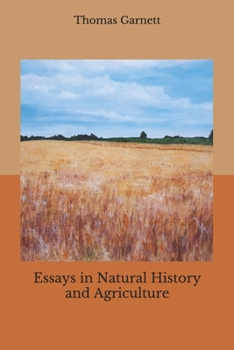 Essays in Natural History and Agriculture