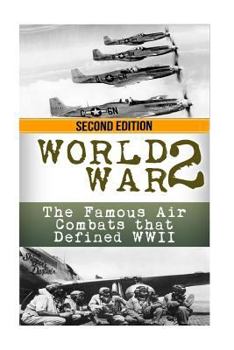 Paperback World War II: The Famous Air Combats that Defined WWII Book