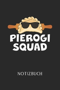 PIEROGIE SQUAD NOTIZBUCH: | Piroggen & Piroggi Design | Eintragen von Notizen, Terminen, Aufgaben & Ideen | DIN A5 | 120 Seiten kariert | Journal ... für polnische Mama & Oma (German Edition)