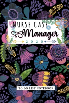Nurse Case Manager To Do List Notebook: Undated to do & dot grid matrix for daily goal setting for busy professions. Perfect Gift for Medical Nurses (Modern Florals with Hand Lettering Art)