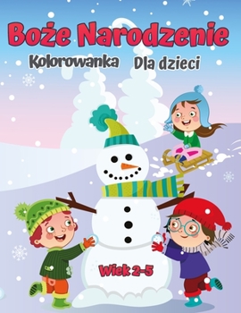 Paperback Christmas Coloring Book dla dzieci w wieku 2-5 lat: Kolekcja zabawy i latwych &#347;wi&#261;t Bo&#380;ego Narodzenia kolorowanki dla dzieci, malych dz [Polish] Book