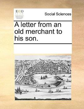 Paperback A letter from an old merchant to his son. Book