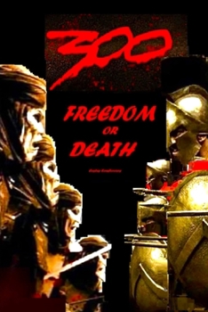 300: Freedom or Death