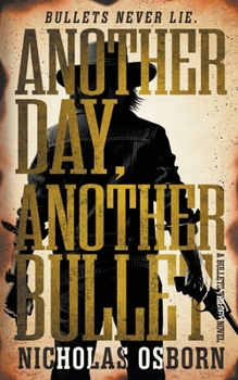 Paperback Another Day, Another Bullet: A Contemporary Western Adventure Series Book