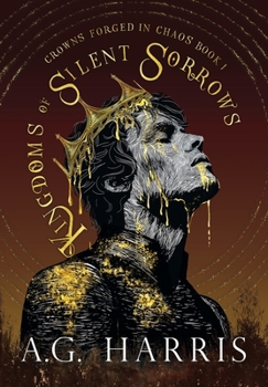 Kingdoms of Silent Sorrows (Crowns Forged in Chaos)