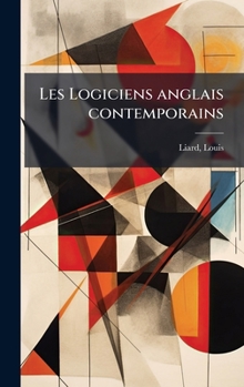 Les Logiciens anglais contemporains (French Edition)