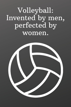 Volleyball  Invented by men, perfected by women.: Blank Recipe Book to Write In-Sports Notebook - Personal Recipe Cook Book for Home - 120 Pages 6x9