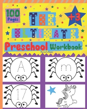 Paperback The Ultimate Preschool Workbook: TRACE LETTERS (UPPER CASE, lower case) AND NUMBERS WITH BEAUTIFUL COLOURING PAGES, THE ULTIMATE KINDERGARTEN WORKBOOK Book