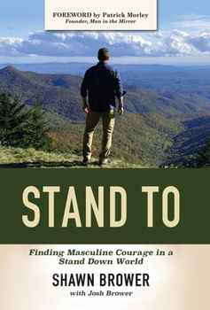 Hardcover Stand To: Finding Masculine Courage in a Stand Down World Book