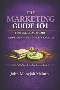 Paperback The Marketing Guide 101: For Indie Authors Book