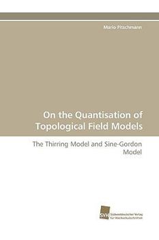 Paperback On the Quantisation of Topological Field Models Book