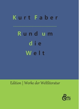 Hardcover Rund um die Welt: Irrfahrten und Abenteuer eines Grünhorns [German] Book