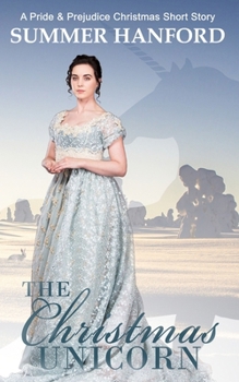 The Christmas Unicorn: A Pride & Prejudice Variation Christmas Short Story
