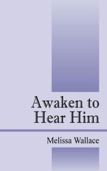 Paperback Awaken to Hear Him Book