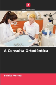 Paperback A Consulta Ortodôntica [Portuguese] Book