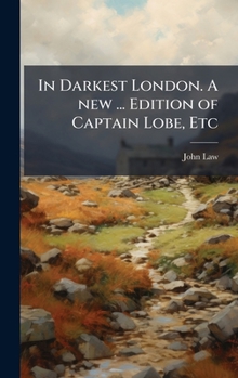 Hardcover In Darkest London. A new ... Edition of Captain Lobe, Etc Book