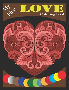 Paperback My first love coloring book: Best love coloring book for adult relaxation - Couple love coloring book for new lover- Boyfriend and girlfriends love Book