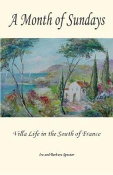 Paperback A Month of Sundays - Villa Life in the South of France Book