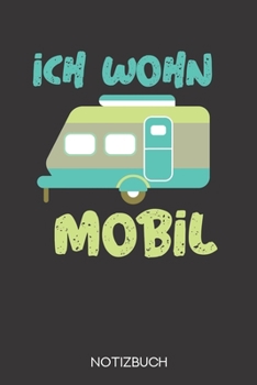 Paperback Ich wohn mobil: Notizbuch mit 120 Leeren Seiten im Format A5 (6x9 Zoll) [German] Book