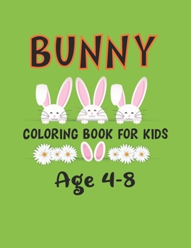 Paperback Bunny Coloring Book For Kids: Easter bunny coloring book, Unique bunny coloring book, Rabbits Coloring Book for Kids, Rabbit Coloring Book, Coloring Book