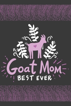 Paperback Goat Mom Best Ever: Blank Journal With Dotted Grid Paper - Dot Grit Notebook For Mamas Book