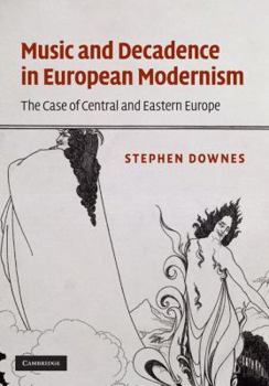 Hardcover Music and Decadence in European Modernism Book
