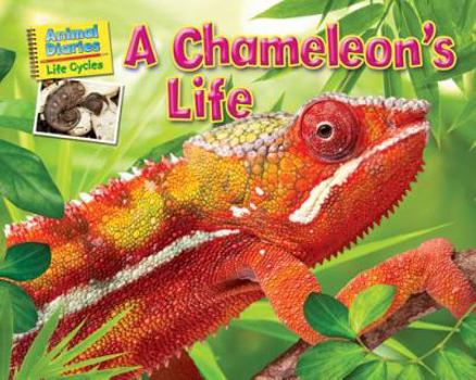 A Chameleon's Life - Book  of the Animal Diaries: Life Cycles