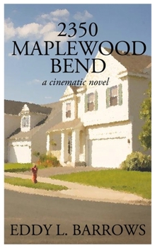 Paperback 2350 Maplewood Bend: a cinematic novel Book