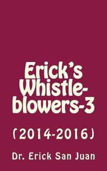 Erick's Whistleblowers-3: (2014-2016)