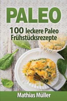 Paperback Paleo: 100 leckere Paleo Frühstücksrezepte [German] Book