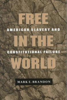 Hardcover Free in the World: American Slavery and Constitutional Failure Book