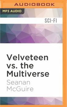 Velveteen vs. The Multiverse - Book #2 of the Velveteen vs.