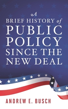 Paperback A Brief History of Public Policy Since the New Deal Book