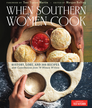 Hardcover When Southern Women Cook: History, Lore, and 300 Recipes with Contributions from 70 Women Writers Book