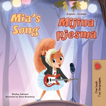 Mia's Song (English Croatian Bilingual Book for Kids) (English Croatian Bilingual Collection) (Croatian Edition)