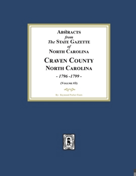 Abstracts from the State Gazette of North Carolina, 1796-1799, Volume #3