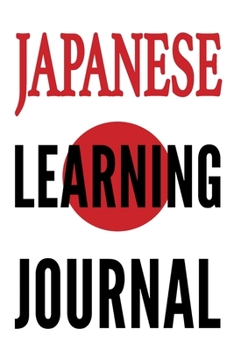 Paperback Japanese Learning Journal: Daily Japanese Language Learning Travel Notebook Foreign Language Self Study Workbook Book